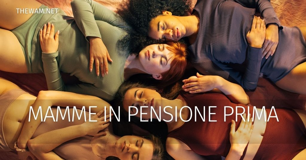 madri-in-pensione-prima:-quali-effetti-su-lavoro-e-famiglie