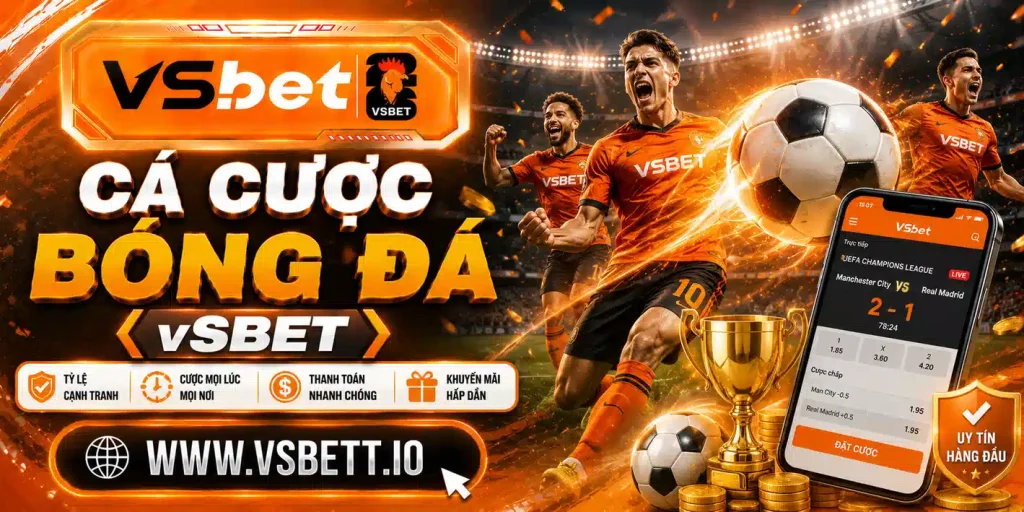 Cá cược bóng đá Vsbet