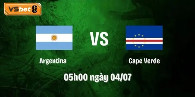 Nhận định Argentina vs Cape Verde
